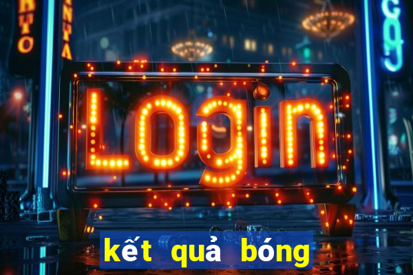 kết quả bóng đá hôm nay ngoại hạng anh