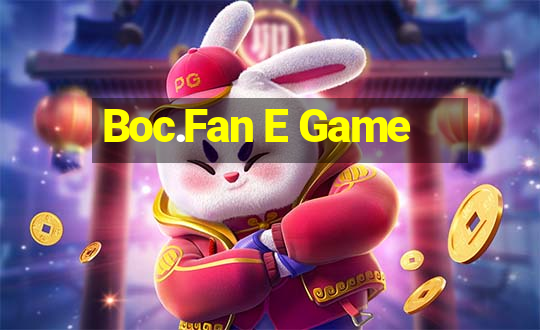 Boc.Fan E Game