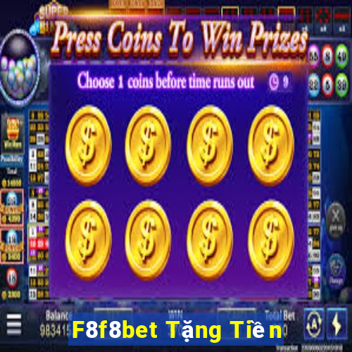 F8f8bet Tặng Tiền