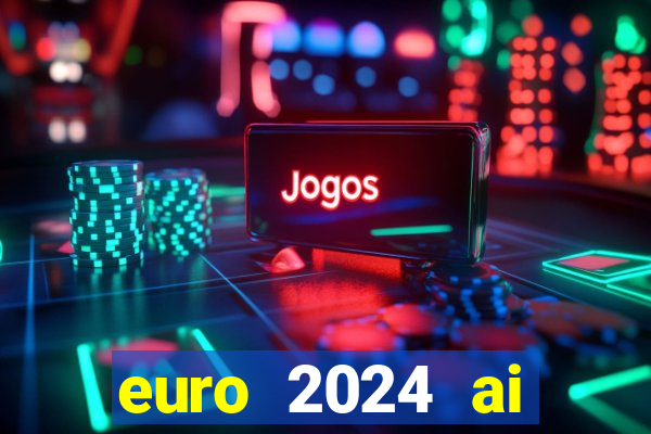 euro 2024 ai đăng cai