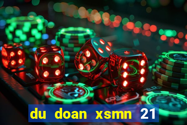 du doan xsmn 21 12 2021