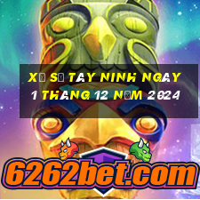 xổ số tây ninh ngày 1 tháng 12 năm 2024