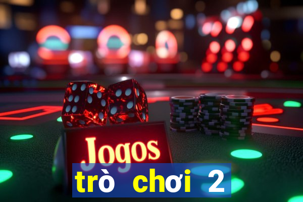 trò chơi 2 người miễn phí