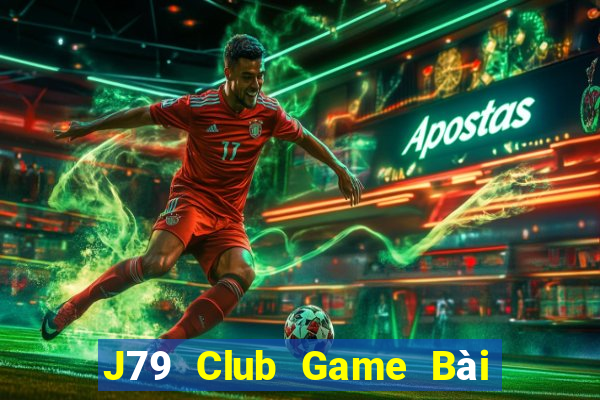 J79 Club Game Bài Tài Xỉu