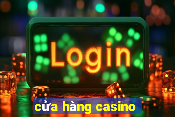 cửa hàng casino