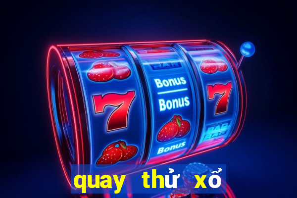 quay thử xổ số đắk lắk dụng rơi