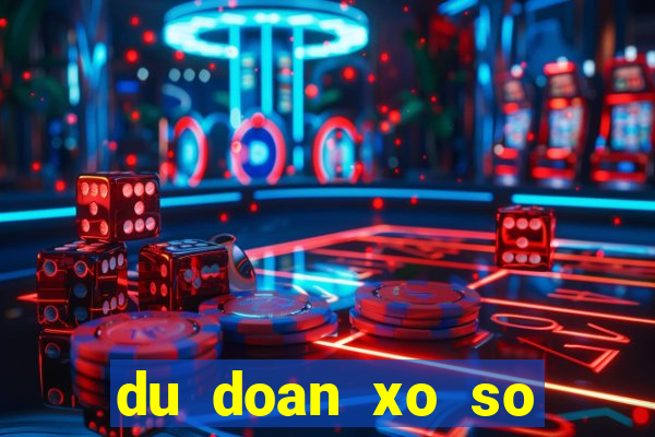 du doan xo so mien bac rong bach kim