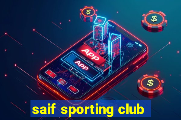 saif sporting club