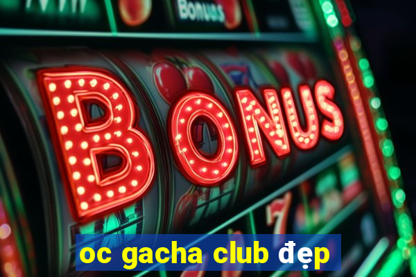 oc gacha club đẹp