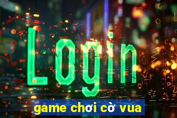 game chơi cờ vua