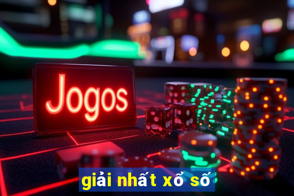 giải nhất xổ số