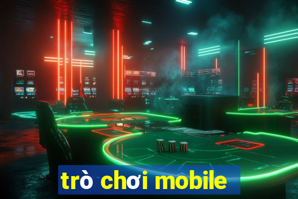 trò chơi mobile