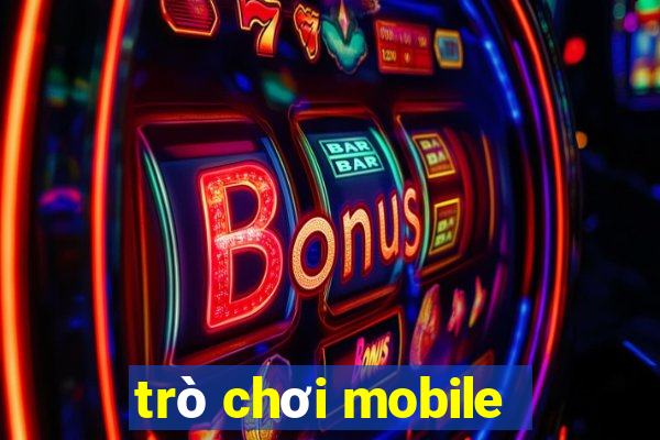 trò chơi mobile