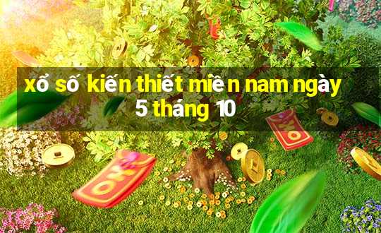 xổ số kiến thiết miền nam ngày 5 tháng 10