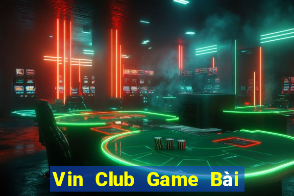 Vin Club Game Bài Slot Đổi Thưởng