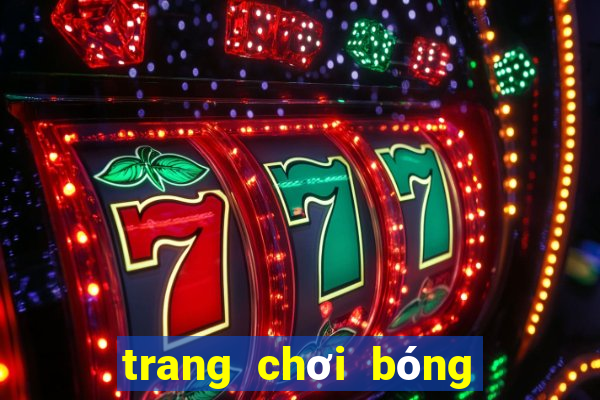 trang chơi bóng đá uy tín