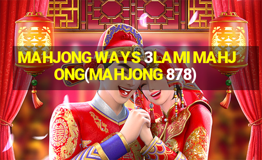 MAHJONG WAYS 3LAMI MAHJONG(MAHJONG 878)