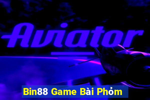 Bin88 Game Bài Phỏm