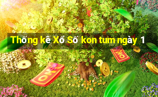 Thống kê Xổ Số kon tum ngày 1