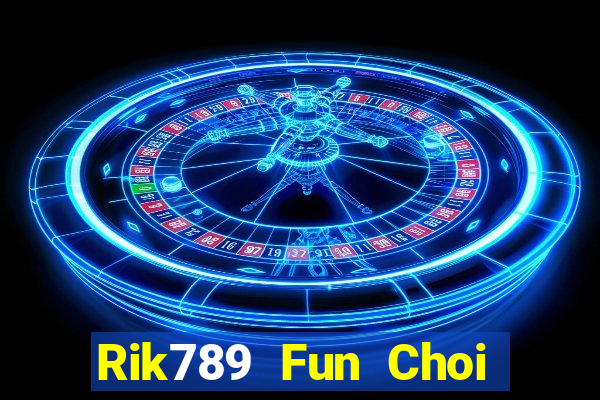 Rik789 Fun Choi Game Đánh Bài