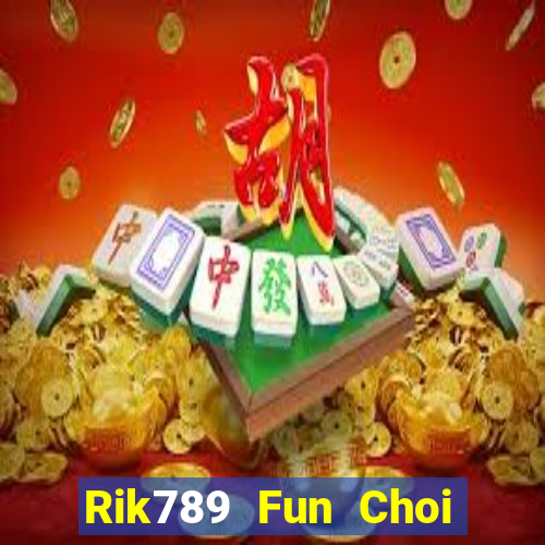 Rik789 Fun Choi Game Đánh Bài