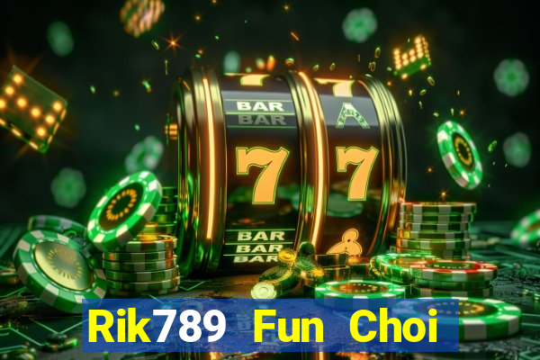 Rik789 Fun Choi Game Đánh Bài