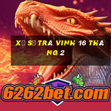 xổ số trà vinh 16 tháng 2