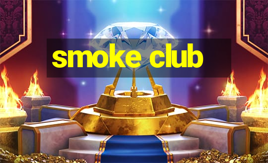 smoke club