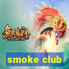 smoke club