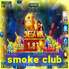 smoke club