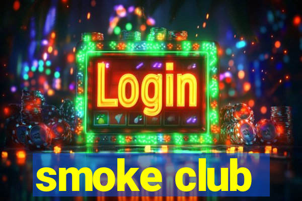 smoke club