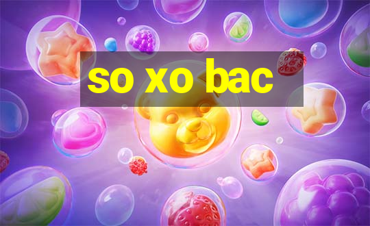 so xo bac