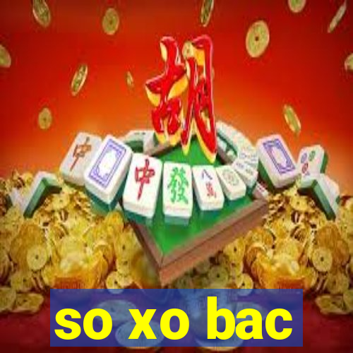 so xo bac