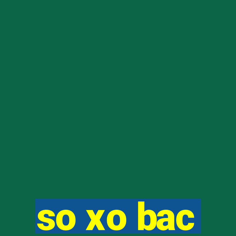 so xo bac