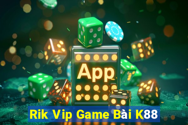 Rik Vip Game Bài K88