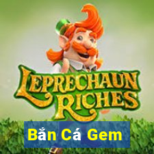 Bắn Cá Gem