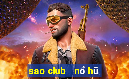 sao club   nổ hũ