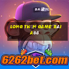 Long Thần Game Bài A88