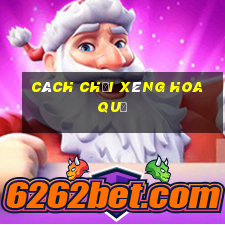 cách chơi xèng hoa quả