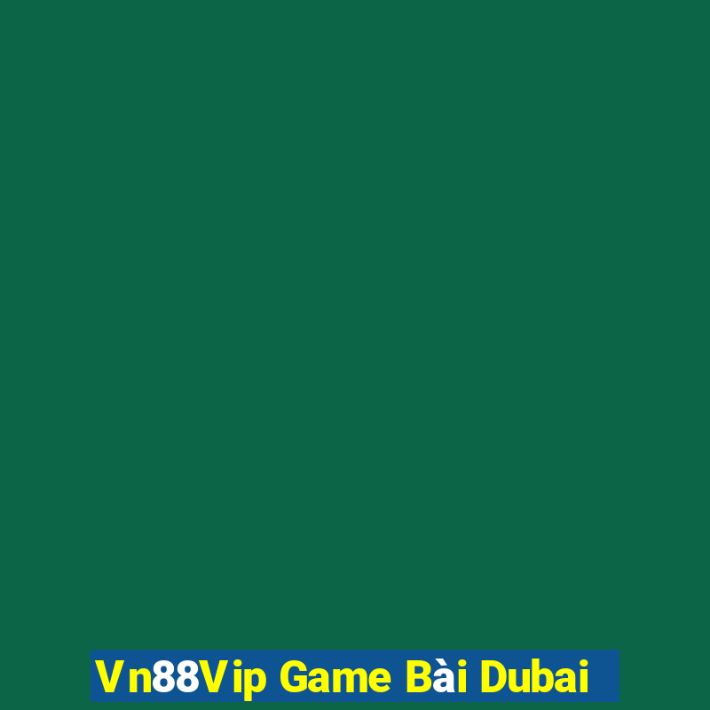 Vn88Vip Game Bài Dubai