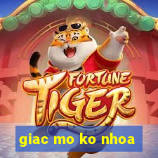 giac mo ko nhoa