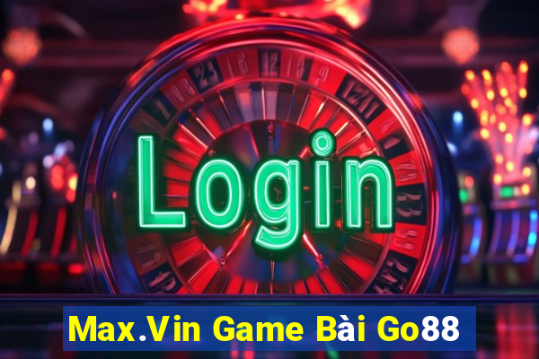 Max.Vin Game Bài Go88