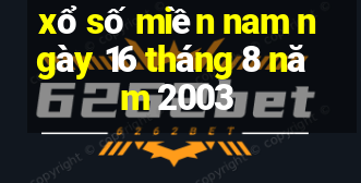 xổ số miền nam ngày 16 tháng 8 năm 2003