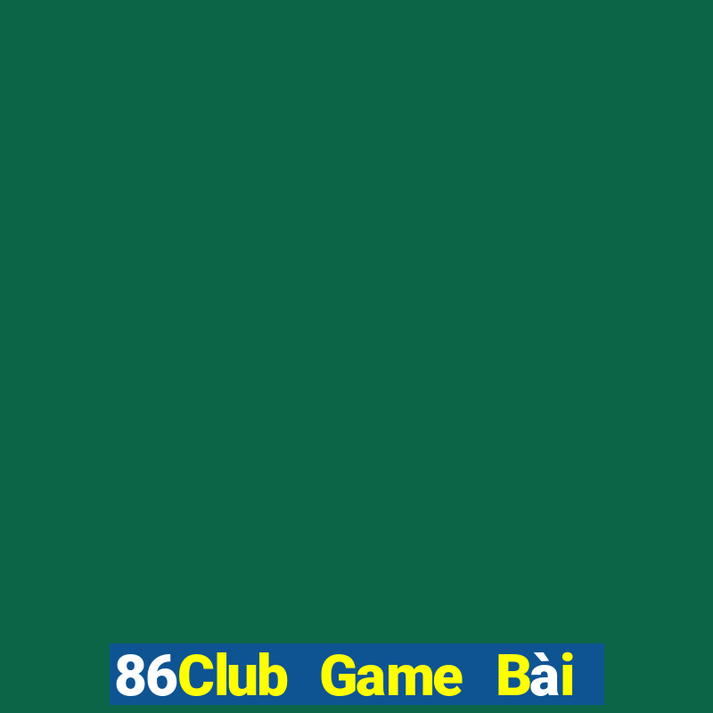 86Club Game Bài Phái Mạnh