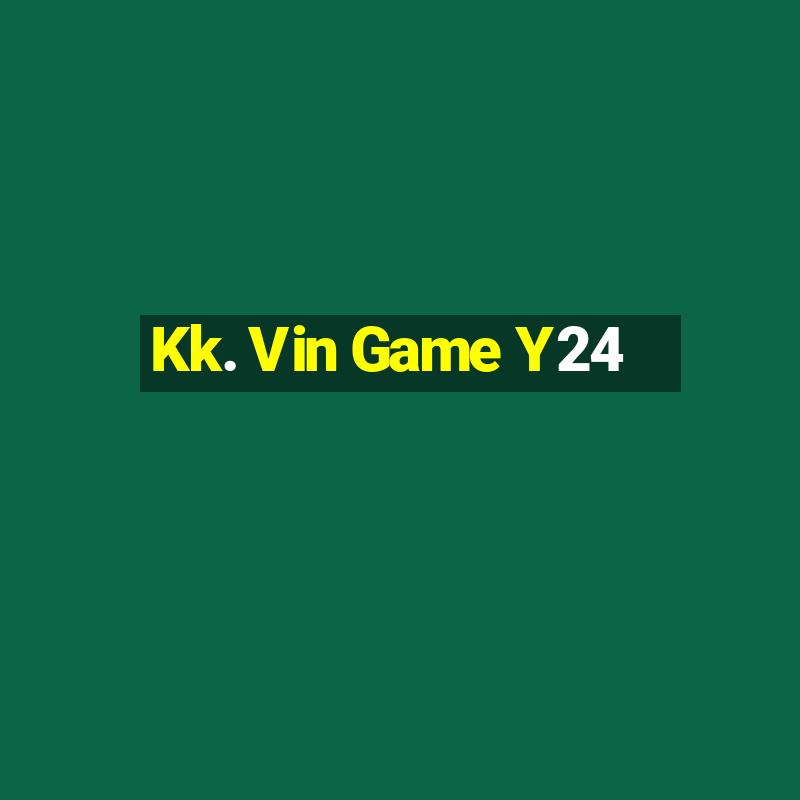 Kk. Vin Game Y24