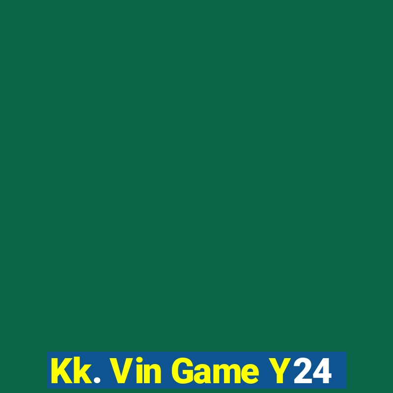 Kk. Vin Game Y24