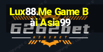 Lux88.Me Game Bài Asia99