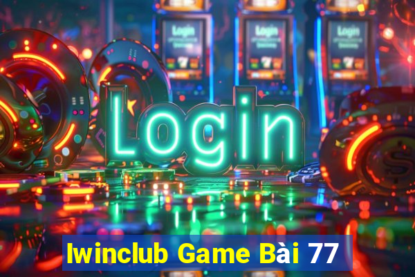 Iwinclub Game Bài 77