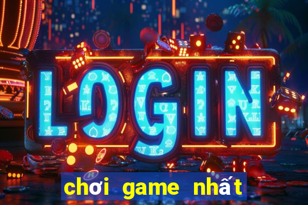 chơi game nhất lộc online