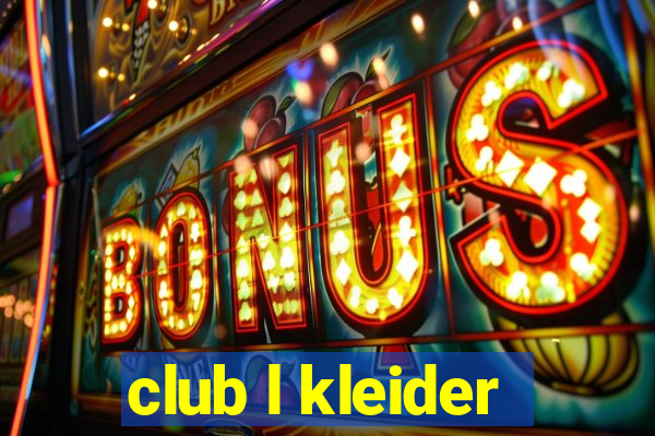 club l kleider